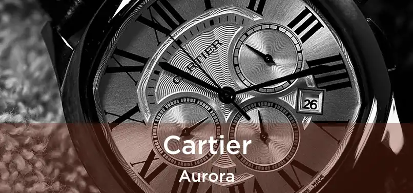 Cartier Aurora