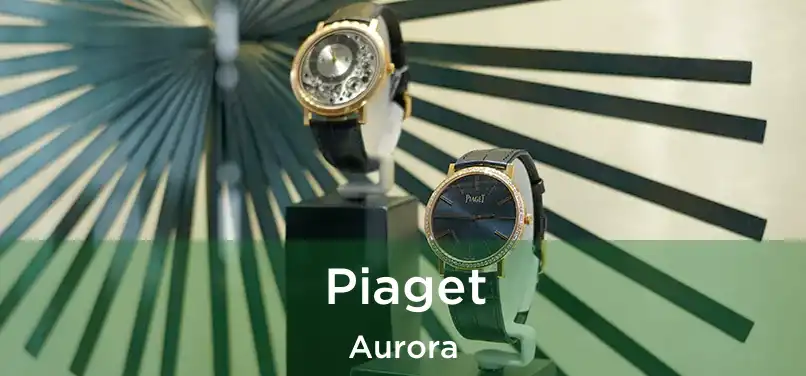 Piaget Aurora