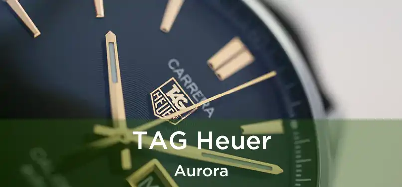 TAG Heuer Aurora